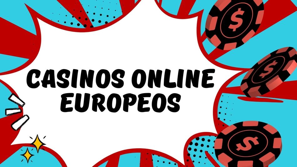 Guía Completa sobre los Casinos Online en Europa Guía Completa sobre los Casinos Online en Europa