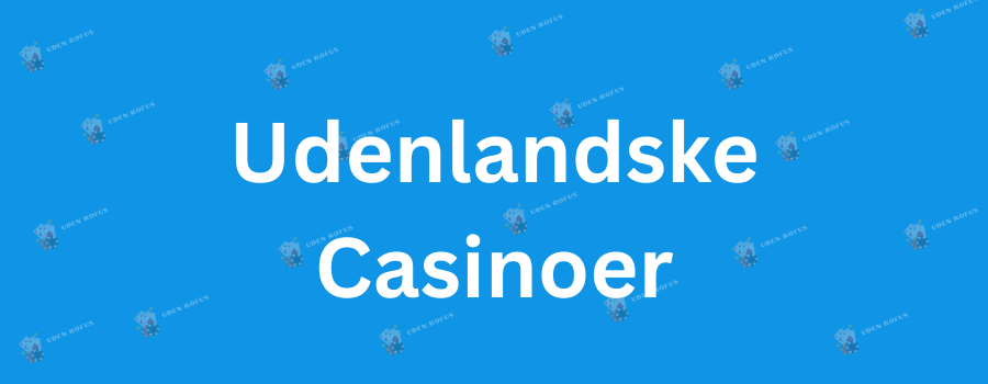 Casino Uden NemID og Rofus En Guide til Online Spil Casino Uden NemID og Rofus En Guide til Online Spil