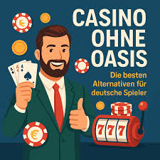 Die besten Casinos ohne Oasis Ein umfassender Leitfaden 1899646144