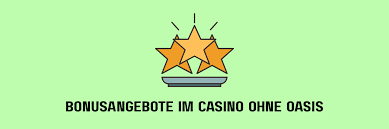 Die besten Casinos ohne Oasis Ein umfassender Leitfaden 1899646144