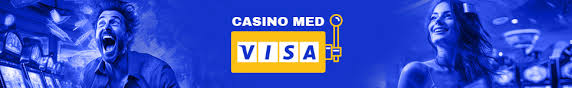 Casinoer med Visa En Guide til Sikker Gambling