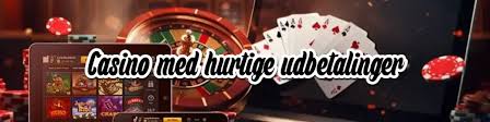 Casinoer med Hurtig Udbetaling Din Guide til Hurtigere Gevinster Casinoer med Hurtig Udbetaling Din Guide til Hurtigere Gevinster